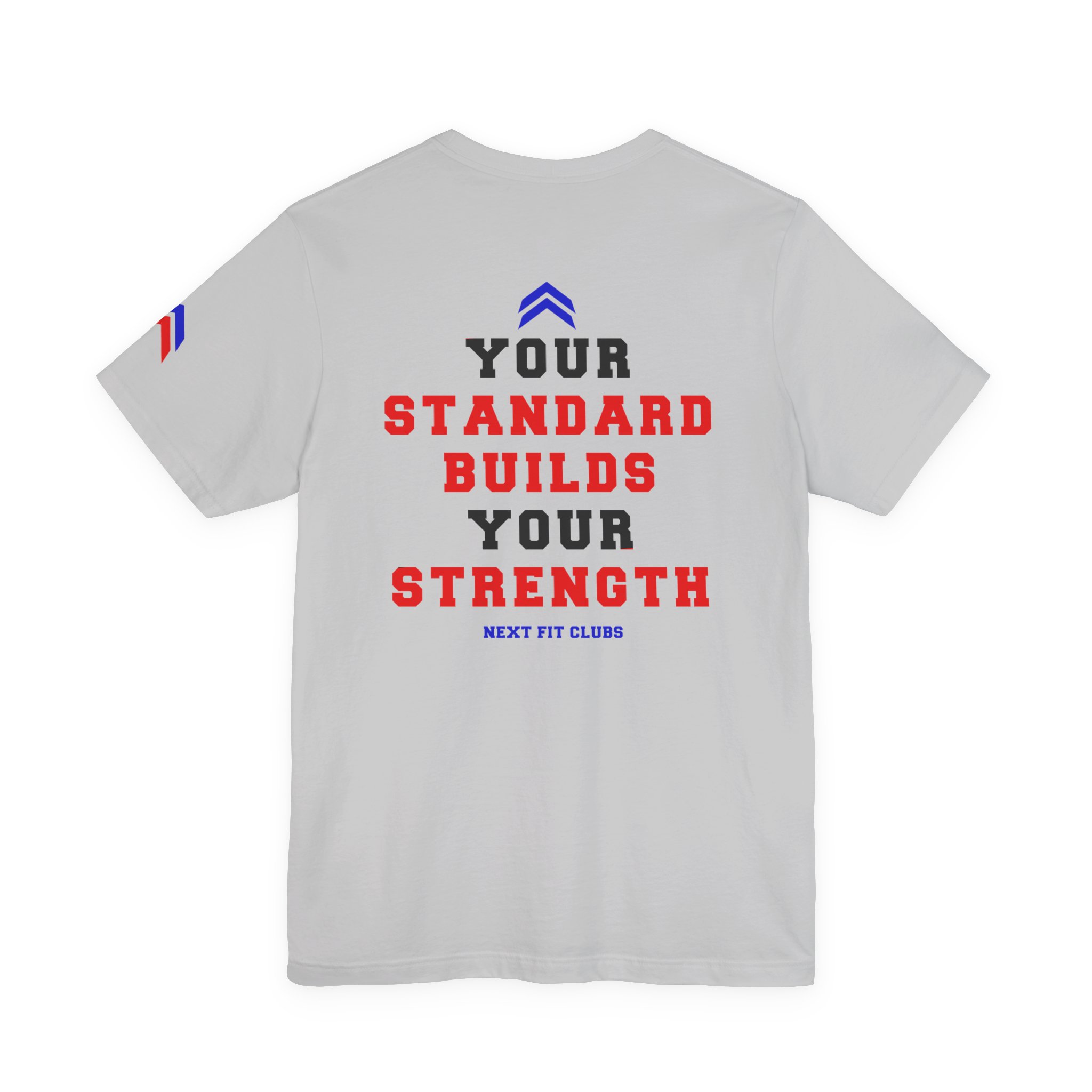 Next Fit Clubs Tee — “Your Standard Builds Your Strength” Athletic Fitness Shirt - Image 11