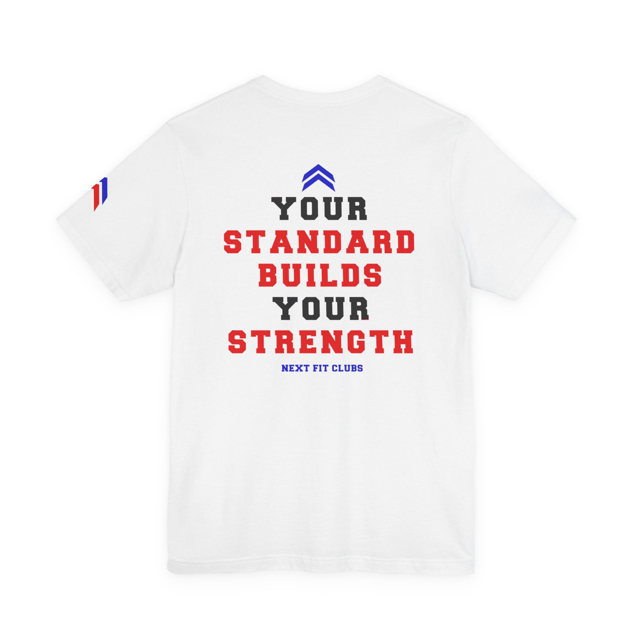 Next Fit Clubs Tee — “Your Standard Builds Your Strength” Athletic Fitness Shirt - Image 2
